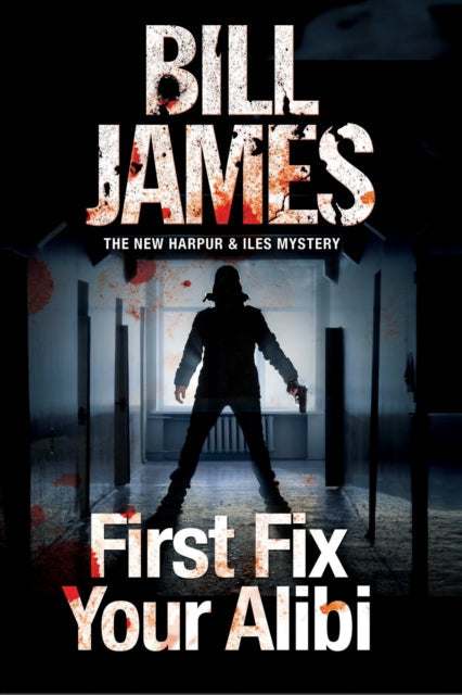 Book cover for "First Fix Your Alibi" by Bill James.