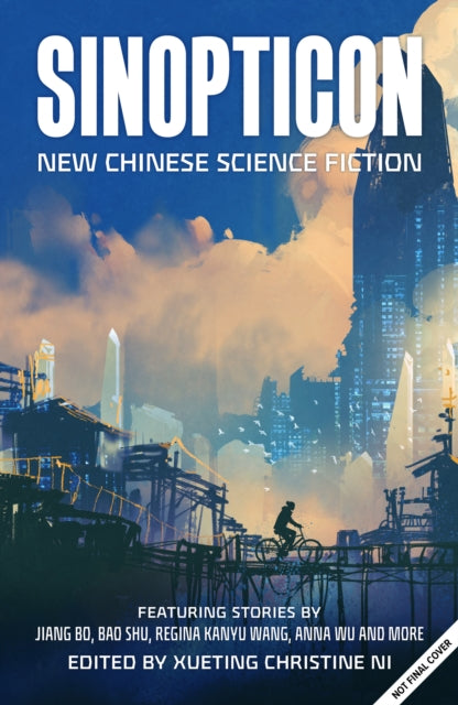 Book cover for Sinopticon: New Chinese Science Fiction with a futuristic city illustration.