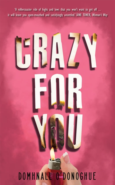 Book cover for Crazy For You with burnt letters and a lighter.