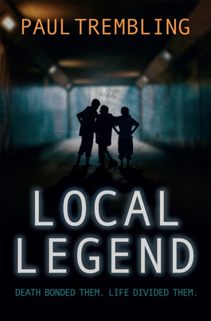 Book cover for Local Legend by Paul Trembling featuring silhouettes of three children.