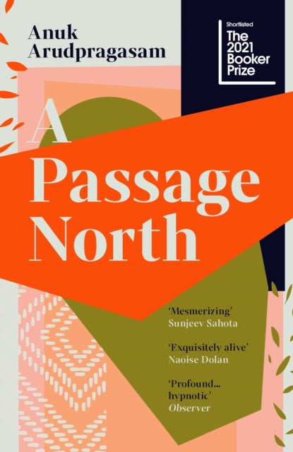 A Passage North by Anuk Arudpragasam, shortlisted for the 2021 Booker Prize.