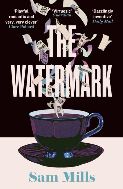Book cover for The Watermark by Sam Mills, featuring a teacup with papers falling into it.
