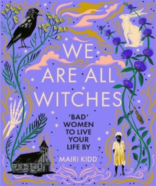 Book cover for "We Are All Witches" with illustrations of a crow, rabbit, and church.