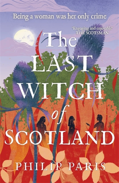 Book cover for The Last Witch of Scotland by Philip Paris.