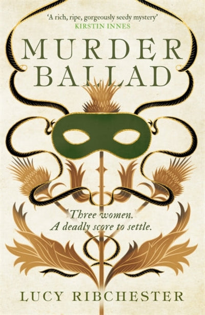 Murder Ballad : A gripping mystery of desire, betrayal and secrets set in the musical world of 18th century Edinburgh