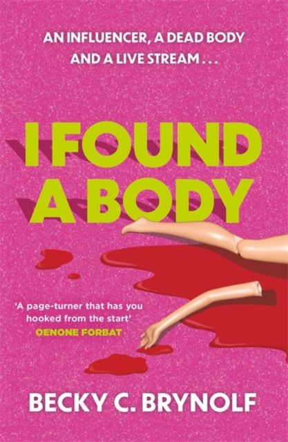 Book cover for "I Found a Body" by Becky C. Brynlf, featuring a pink background and doll limbs in blood.