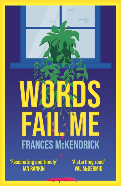 Book cover for "Words Fail Me" by Frances McKendrick with a plant and blood splatters.