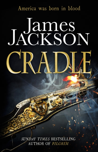 Book cover for "Cradle" by James Jackson, featuring a flintlock pistol.