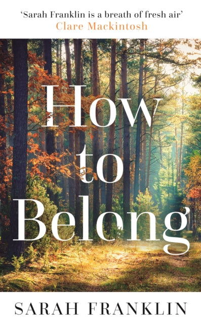 How to Belong by Sarah Franklin, a novel set in a forest.