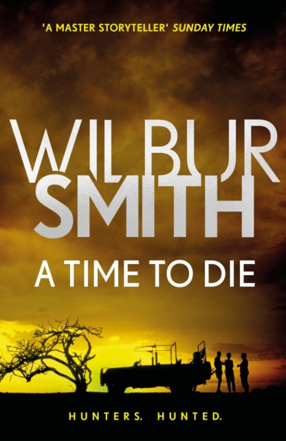 A Time to Die by Wilbur Smith book cover with a sunset and safari scene.