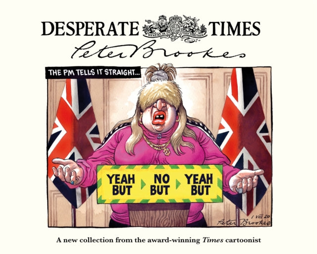 A political cartoon by Peter Brookes titled "Desperate Times" featuring a caricature of a politician.