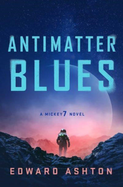 Antimatter Blues book cover featuring an astronaut on a rocky planet.