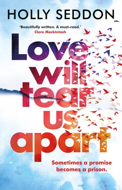 Book cover for Love Will Tear Us Apart by Holly Seddon.