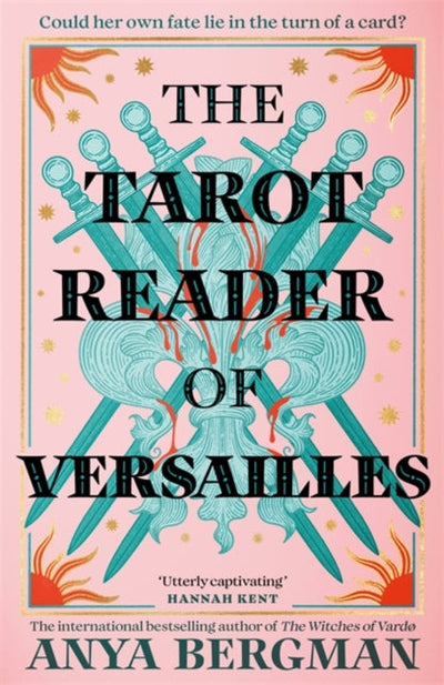 The Tarot Reader of Versailles : The spellbinding new novel from the international bestselling author of THE WITCHES OF VARDO