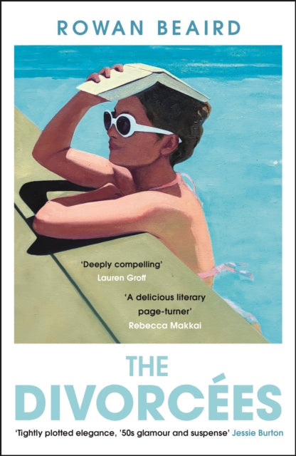 Book cover for The Divorcees by Rowan Beaird featuring a woman in sunglasses reading a book in water.
