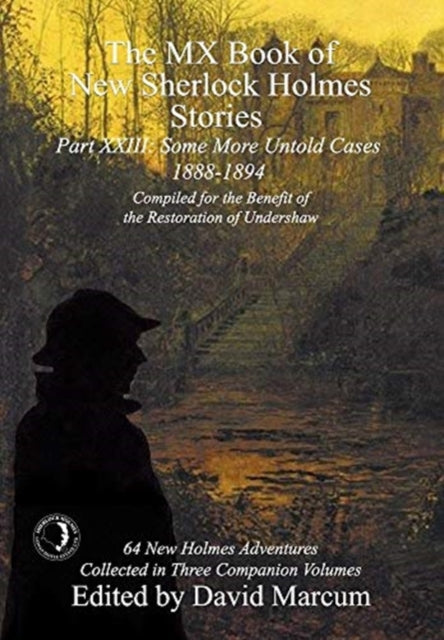 The MX Book of New Sherlock Holmes Stories Part XXIII, 1888-1894.