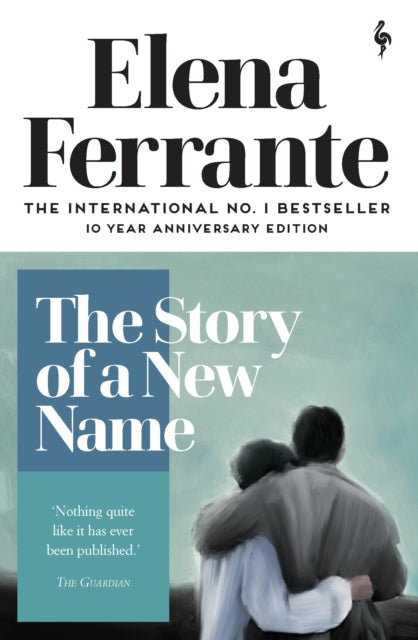 The Story of a New Name book cover featuring Elena Ferrante's name and a quote from The Guardian.