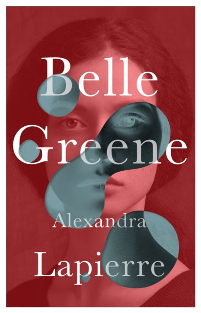 Belle Greene by Alexandra Lapierre book cover with abstract face elements.