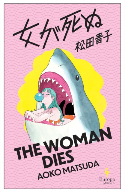The Woman Dies book cover features a woman blowing a bubble inside a shark's mouth.