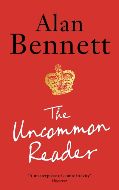 The Uncommon Reader by Alan Bennett, featuring a crown illustration.
