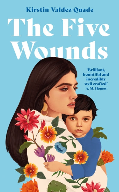 The Five Wounds book cover features a woman holding a child surrounded by flowers.