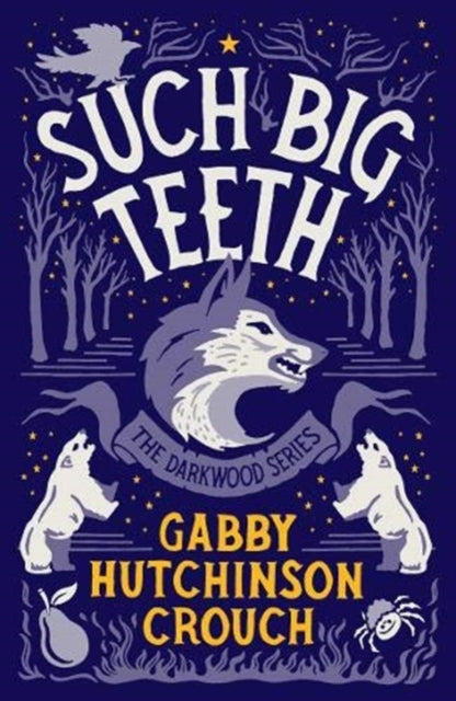 Book cover for "Such Big Teeth" featuring a wolf, bears, and trees.