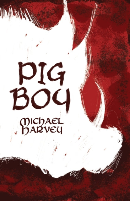 Pig Boy by Michael Harvey book cover.