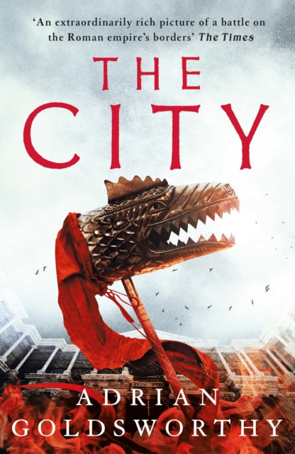 The City by Adrian Goldsworthy book cover with a dragon standard.