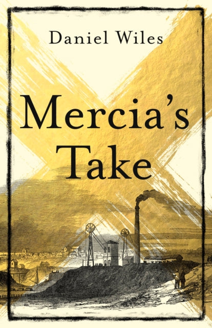 Mercia's Take book cover with author Daniel Wiles and a mining scene.