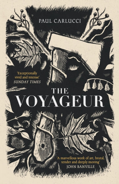 The Voyageur : 'A marvellous work of art' John Banville