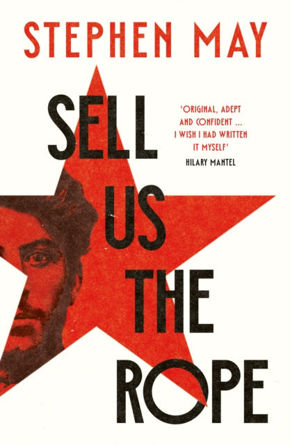 Book cover for "Sell Us the Rope" by Stephen May with a red star and a man's face.