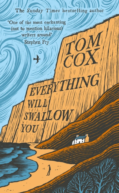 Everything Will Swallow You : From the Sunday Times-Bestselling Author