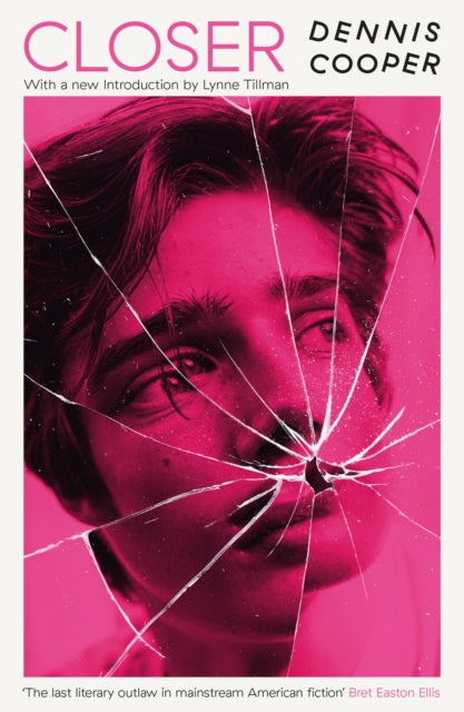 Book cover for Closer by Dennis Cooper with a cracked pink image of a person's face.