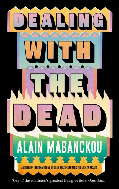 Book cover for "Dealing with the Dead" by Alain Mabanckou.