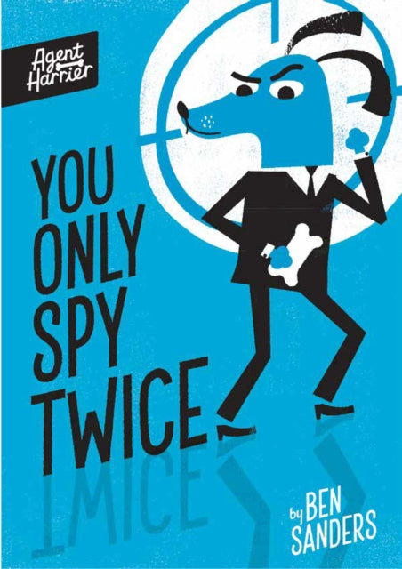 Agent Harrier: You Only Spy Twice book cover with a blue dog spy.