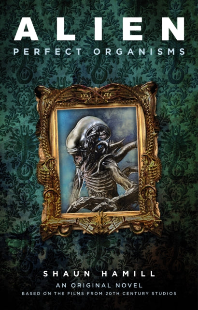 Alien: Perfect Organisms book cover featuring a xenomorph in a gilded frame.