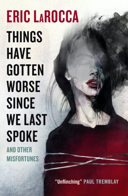 Book cover for "Things Have Gotten Worse Since We Last Spoke" by Eric LaRocca.