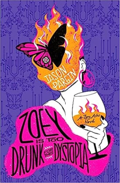 Book cover for Zoey is too Drunk for this Dystopia with a butterfly and flames.