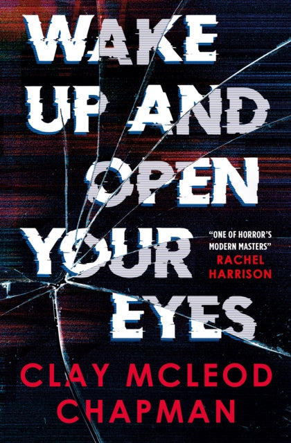 Book cover for "Wake Up and Open Your Eyes" by Clay McLeod Chapman.