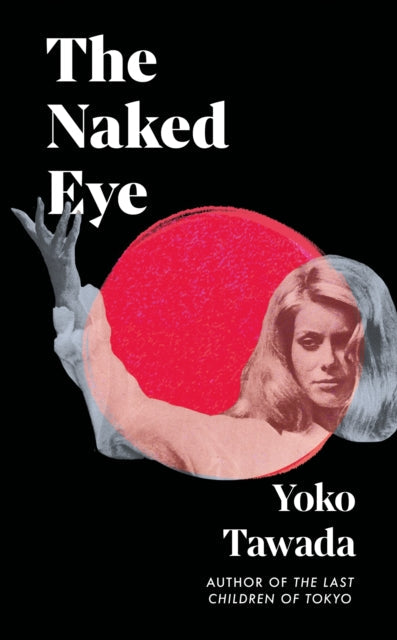 Book cover for "The Naked Eye" by Yoko Tawada.