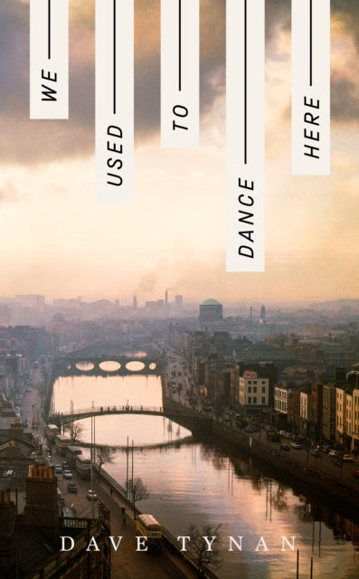 Book cover for "We Used to Dance Here" by Dave Tynan, featuring a city skyline.