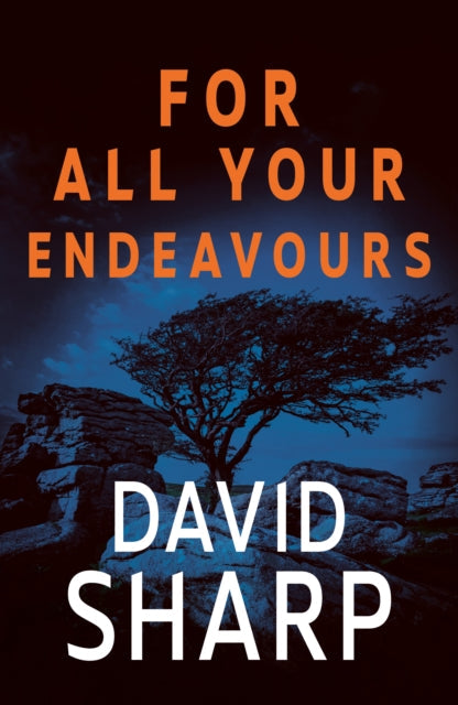 Book cover for "For All Your Endeavours" by David Sharp.