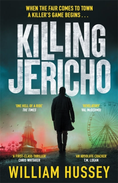 Book cover for "Killing Jericho" by William Hussey, featuring a man walking away from the viewer at a fairground.