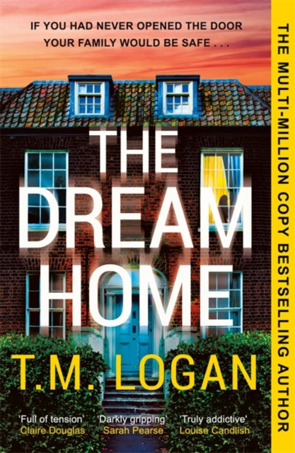 The Dream Home by T.M. Logan book cover.
