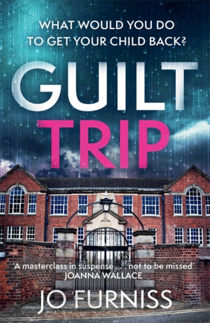 Book cover for Guilt Trip by Jo Furniss, featuring a school building.