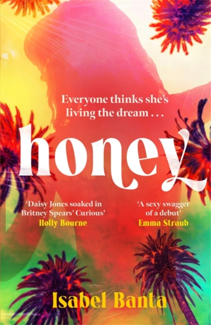 Honey by Isabel Banta, a novel about pop stardom and coming of age.