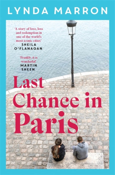 Last Chance in Paris : â€˜A glorious read . . . heartfelt and heart-warmingâ€™ â€“ Irish Examiner