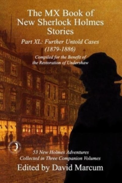The MX Book of New Sherlock Holmes Stories Part XL: Further Untold Cases 1879-1886.