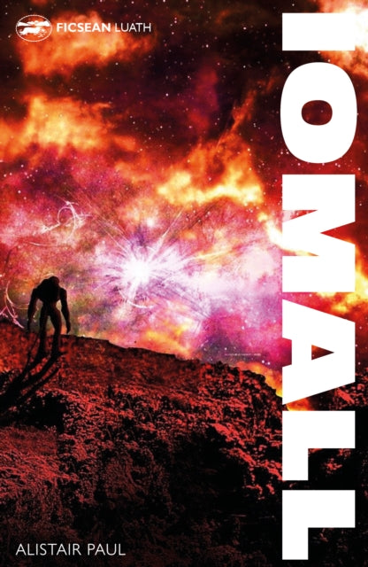 Iomall book cover with a lone figure on a red planet facing a cosmic explosion.