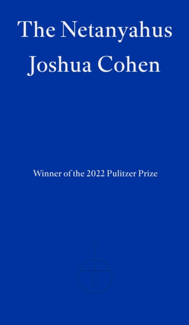 The Netanyahus by Joshua Cohen, winner of the 2022 Pulitzer Prize.